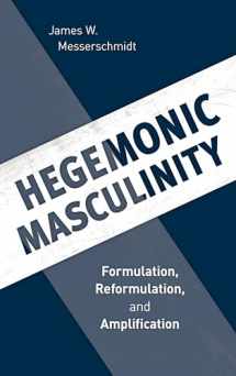 9781538114032-1538114038-Hegemonic Masculinity: Formulation, Reformulation, and Amplification
