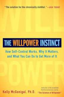 9781583335086-1583335080-The Willpower Instinct: How Self-Control Works, Why It Matters, and What You Can Do to Get More of It