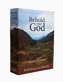 9780988668102-0988668106-Behold Your God: Rethinking God Biblically (13 DVD Set and Leader's Guide)