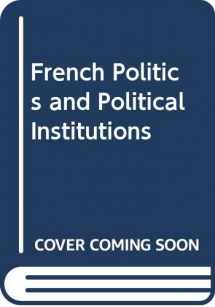 9780060452346-006045234X-French politics and political institutions (Harper's comparative government series)