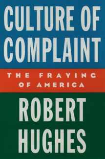 9780195076769-0195076761-Culture of Complaint: The Fraying of America
