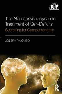 9781138229150-1138229156-The Neuropsychodynamic Treatment of Self-Deficits (Relational Perspectives Book Series)