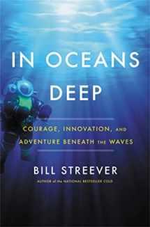 9780316551311-0316551317-In Oceans Deep: Courage, Innovation, and Adventure Beneath the Waves