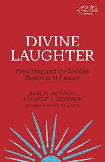 9781506468679-1506468675-Divine Laughter: Preaching and the Serious Business of Humor (Working Preacher, 10)