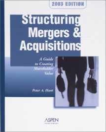 9780735536364-0735536368-Structuring Mergers & Acquisitions: A Guide to Creating Shareholder Value