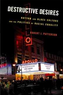 9781978803589-1978803583-Destructive Desires: Rhythm and Blues Culture and the Politics of Racial Equality