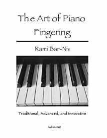 9781493768714-1493768719-The Art of Piano Fingering: Traditional, Advanced, and Innovative: Letter-Size Trim