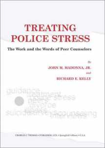 9780398073060-0398073066-Treating Police Stress: The Work and the Words of Peer Counselors