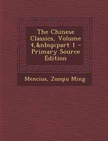 9781287459781-1287459781-The Chinese Classics, Volume 4, part 1 - Primary Source Edition