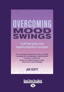 9781459658578-1459658574-Overcoming Mood Swings: A Self-Help Guide Using Cognitive Behavioral Techniques (Large Print 16pt)