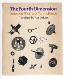 9780879231828-0879231823-The fourth dimension: Selected poems of Yannis Ritsos