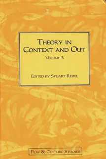 9781567504873-1567504876-Theory in Context and Out, Volume 3