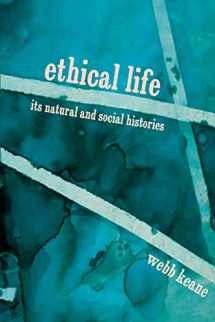9780691176260-0691176264-Ethical Life: Its Natural and Social Histories
