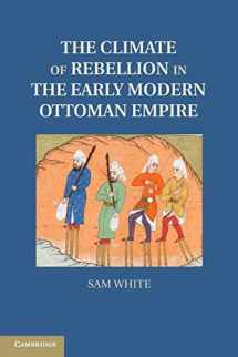 9781107614307-1107614309-The Climate of Rebellion in the Early Modern Ottoman Empire (Studies in Environment and History)
