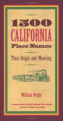 9780520212718-0520212711-1500 California Place Names: Their Origin and Meaning, A Revised version of 1000 California Place Names by Erwin G. Gudde, Third edition