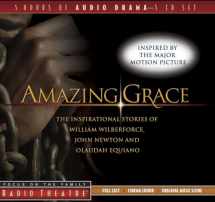 9781589973930-1589973933-Amazing Grace: The Inspirational Stories of William Wilberforce, John Newton, and Olaudah Equiano (Radio Theatre)