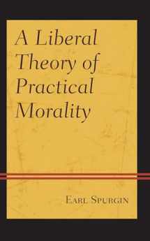 9781786612243-1786612240-A Liberal Theory of Practical Morality