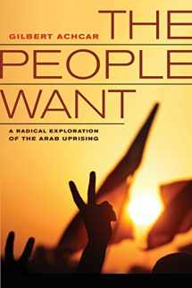 9780520280519-0520280512-People Want: A Radical Exploration of the Arab Uprising