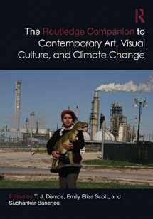 9780367221102-0367221101-The Routledge Companion to Contemporary Art, Visual Culture, and Climate Change (Routledge Art History and Visual Studies Companions)
