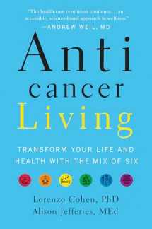 9780735220416-0735220417-Anticancer Living: Transform Your Life and Health With the Mix of Six
