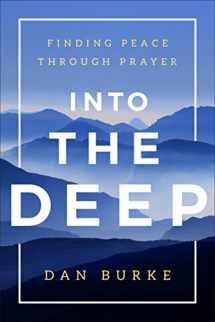 9781942611516-194261151X-Into the Deep: Finding Peace Through Prayer