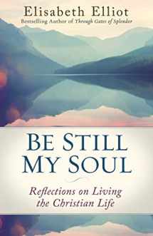 9780800728779-0800728777-Be Still My Soul: Reflections on Living the Christian Life