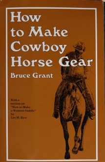 9780870330346-0870330349-How to Make Cowboy Horse Gear