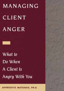 9781572241237-1572241233-Managing Client Anger: What to Do When a Client is Angry with You