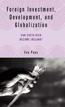 9781403969835-1403969833-Foreign Investment, Development, and Globalization: Can Costa Rica Become Ireland?