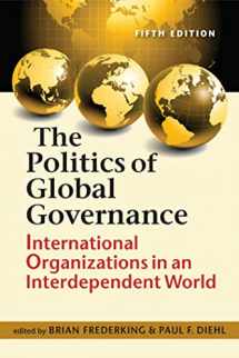 9781626372320-1626372322-The Politics of Global Governance: International Organizations in an Interdependent World