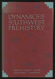 9780874743340-0874743346-Dynamics of Southwestern Prehistory (Smithsonian Series in Archaeological Inquiry)