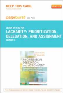 9780323225502-0323225500-PART-Prioritization, Delegation, and Assignment - Pageburst E-Book on Kno (Retail Access Card): Practice Exercises for the NCLEX Examination, 3e