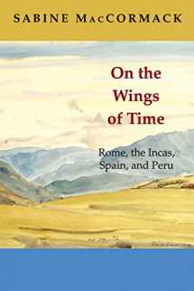 9780691140957-0691140952-On the Wings of Time: Rome, the Incas, Spain, and Peru