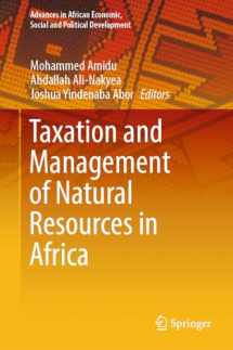 9783031581236-3031581237-Taxation and Management of Natural Resources in Africa (Advances in African Economic, Social and Political Development)