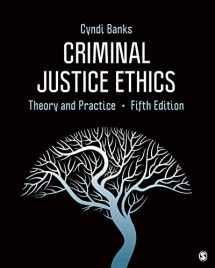 9781544353593-1544353596-Criminal Justice Ethics: Theory and Practice