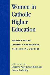 9780739105825-0739105825-Women in Catholic Higher Education: Border Work, Living Experiences, and Social Justice