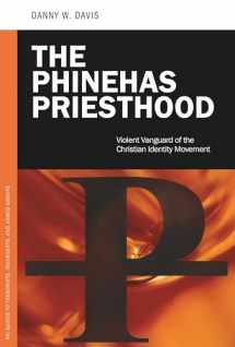 9780313365362-0313365369-The Phinehas Priesthood: Violent Vanguard of the Christian Identity Movement (PSI Guides to Terrorists, Insurgents, and Armed Groups)