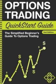 9781945051050-1945051051-Options Trading: QuickStart Guide - The Simplified Beginner's Guide To Options Trading