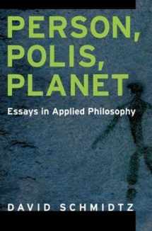 9780195365832-0195365836-Person, Polis, Planet: Essays in Applied Philosophy