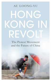 9780745341460-0745341462-Hong Kong in Revolt: The Protest Movement and the Future of China