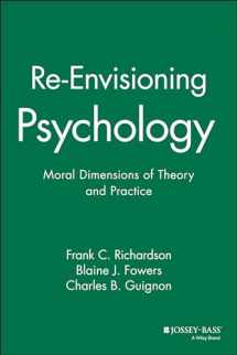 9780470447635-047044763X-Re-Envisioning Psychology: Moral Dimensions of Theory and Practice