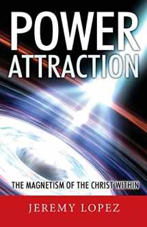 9781517106812-1517106818-Power Attraction!: The Magnetism of the Christ Within