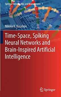 9783662577134-3662577135-Time-Space, Spiking Neural Networks and Brain-Inspired Artificial Intelligence (Springer Series on Bio- and Neurosystems, 7)