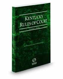 9781539205050-1539205053-Kentucky Rules of Court - State, 2019 ed. (Vol. I, Kentucky Court Rules)