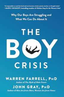 9781948836135-1948836130-The Boy Crisis: Why Our Boys Are Struggling and What We Can Do About It