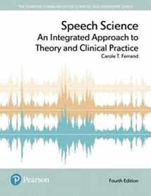 9780134481456-0134481453-Speech Science: An Integrated Approach to Theory and Clinical Practice (Pearson Communication Sciences and Disorders)