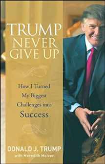 9780470190845-0470190841-Trump Never Give Up: How I Turned My Biggest Challenges into Success