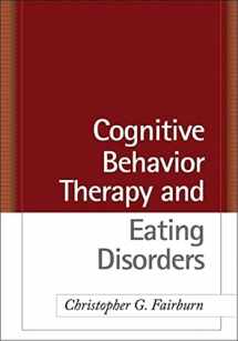 9781593857097-1593857098-Cognitive Behavior Therapy and Eating Disorders