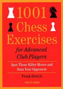 9789056919702-9056919709-1001 Chess Exercises for Advanced Club Players: Spot Those Killer Moves an Stun Your Opponent