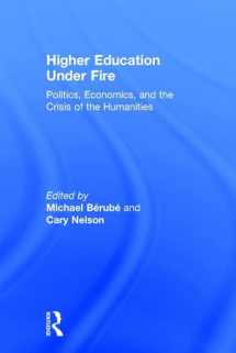 9780415908054-0415908051-Higher Education Under Fire: Politics, Economics, and the Crisis of the Humanities